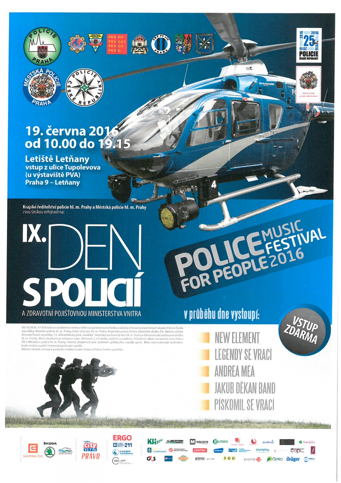 DEN S POLICIÍ na letišti v Letňanech 19.června od 10:00 - 19:15 hod DEN S POLICIÍ na letišti v Letňanech 19.června od 10:00 - 19:15 hod